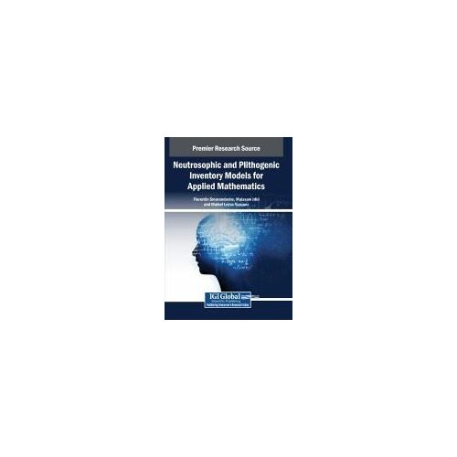 Neutrosophic And Plithogenic Inventory Models For Applied Mathematics
