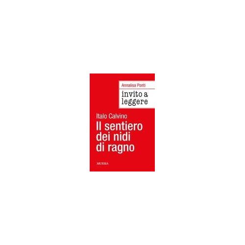 Invito A Leggere 'il Sentiero Dei Nidi Di Ragno' Di Italo Calvino