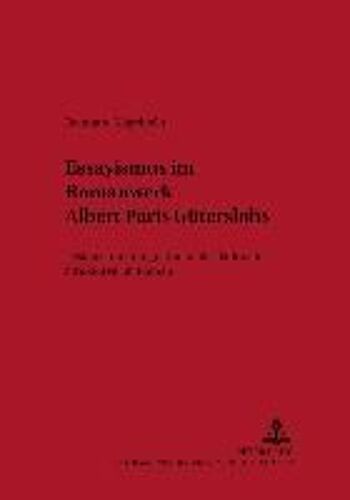 Essayismus Im Romanwerk Albert Paris Güterslohs