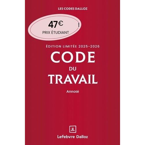Code Du Travail Annoté - Code Dalloz Edition Limitée 2025-2026