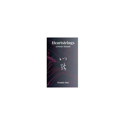 Heartstrings: A Poetic Memoir