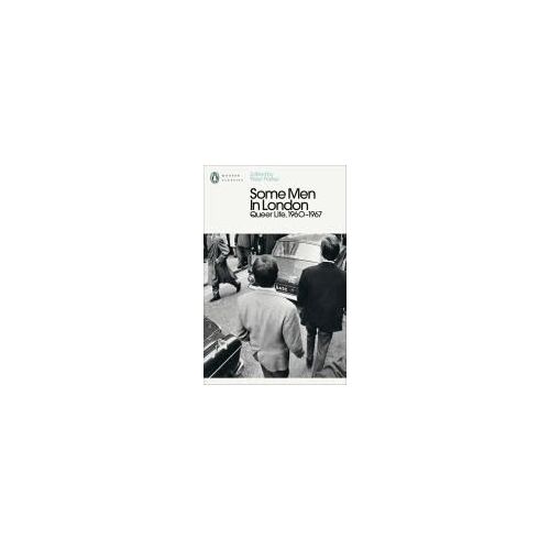 Some Men In London: Queer Life, 1960-1967