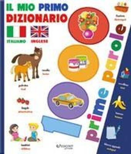 Il Mio Primo Dizionario Italiano-Inglese. 1000 Prime Parole