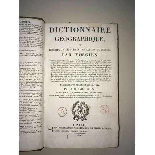 Dictionnaire Géographique Ou Description De Toutes Les Parties Du Monde Par Vosgien, Ed. Menard Et Desenne, Paris 1821