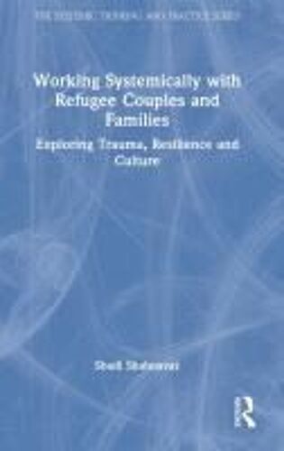 Working Systemically With Refugee Couples And Families