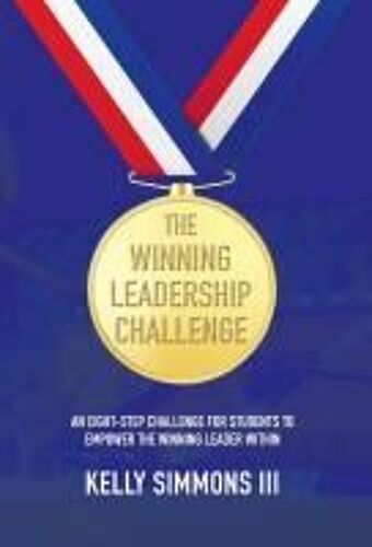 The Winning Leadership Challenge: An Eight-Step Challenge For Students To Empower The Winning Leader Within