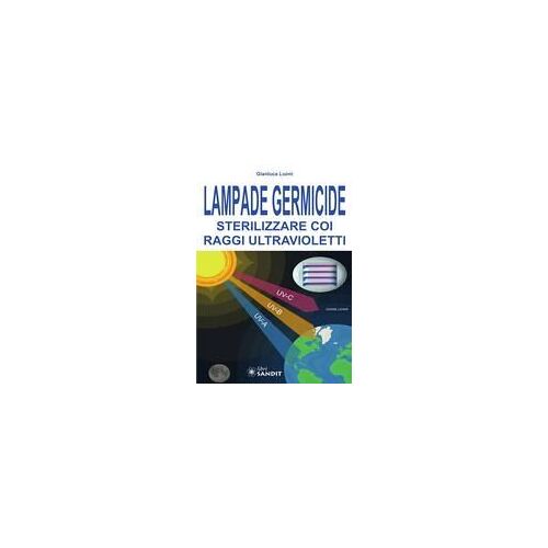 Lampade Germicide. Sterilizzare Coi Raggi Ultravioletti