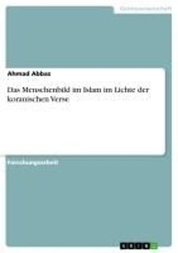 Das Menschenbild Im Islam Im Lichte Der Koranischen Verse