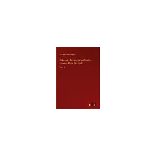 Dictionnaire Raisonné De L'architecture Française Xie Au Xvie Siècle