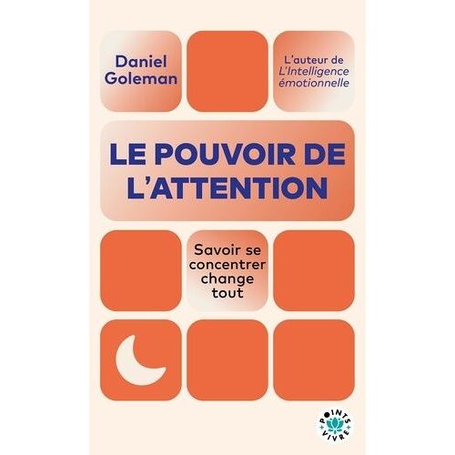 Le Pouvoir De L'attention - Savoir Se Concentrer Change Tout
