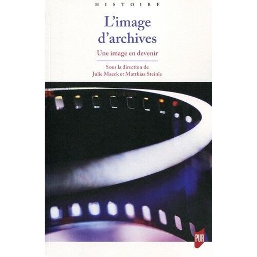 L'image D'archives - Une Image En Devenir