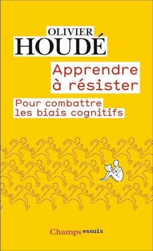 Apprendre À Résister - Pour Combattre Les Biais Cognitifs