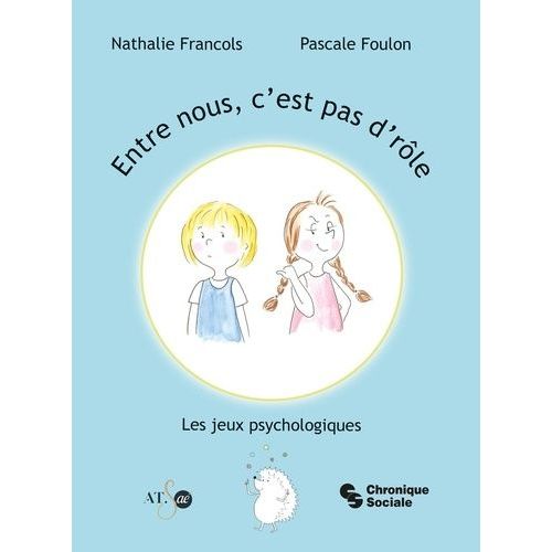 Entre Nous, C'est Pas D'rôle - Les Jeux Psychologiques