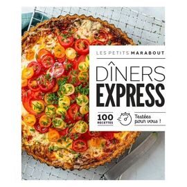 Dîners Express - 100 Recettes Testées Pour Vous !