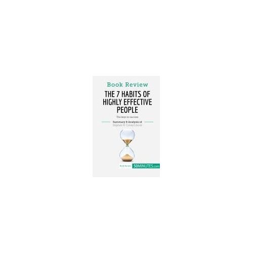 Book Review: The 7 Habits Of Highly Effective People By Stephen R. Covey