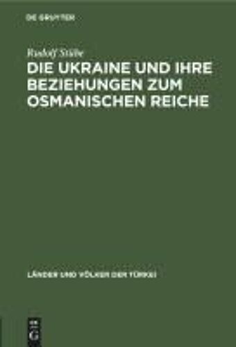 Die Ukraine Und Ihre Beziehungen Zum Osmanischen Reiche