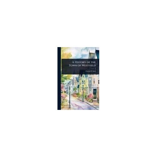 A History Of The Town Of Westfield