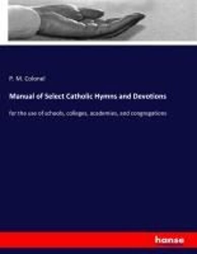 Manual Of Select Catholic Hymns And Devotions