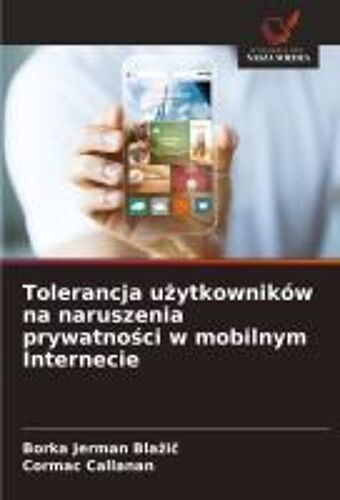 Tolerancja U¿Ytkowników Na Naruszenia Prywatno¿Ci W Mobilnym Internecie