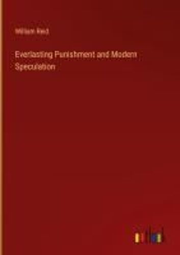 Everlasting Punishment And Modern Speculation