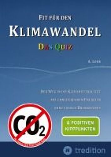 Fit Für Den Klimawandel - Das Quiz: Klimafragen Und Lösungen Zum Erraten Für Jugendliche Und Erwachsene Mit Und Ohne Vorkenntnisse