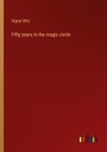 Fifty Years In The Magic Circle