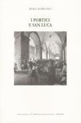 I Portici E San Luca. Ediz. Italiana E Inglese