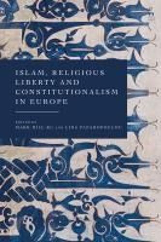 Islam, Religious Liberty And Constitutionalism In Europe