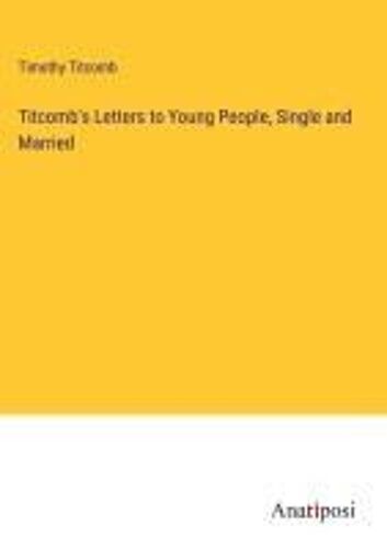 Titcomb's Letters To Young People, Single And Married