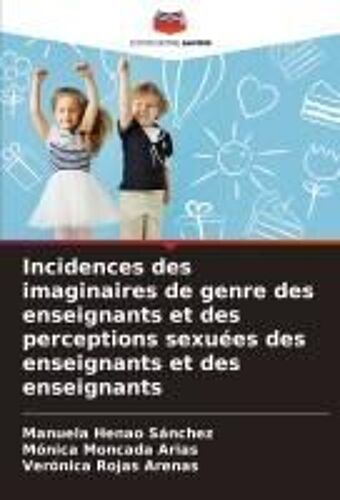 Incidences Des Imaginaires De Genre Des Enseignants Et Des Perceptions Sexuées Des Enseignants Et Des Enseignants