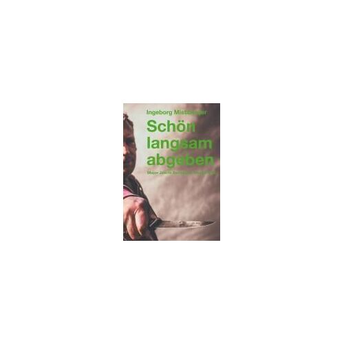 Schön Langsam Abgeben