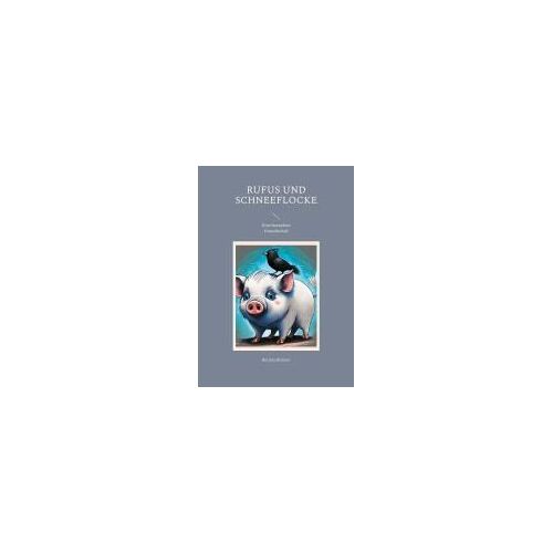 Rufus Und Schneeflocke
