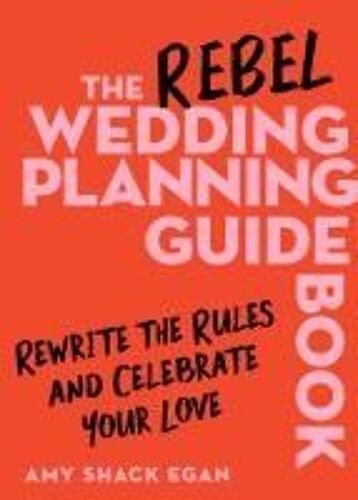 The Rebel Wedding Planning Guidebook