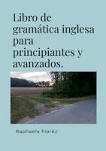 Libro De Gramática Inglesa Para Principiantes Y Avanzados.