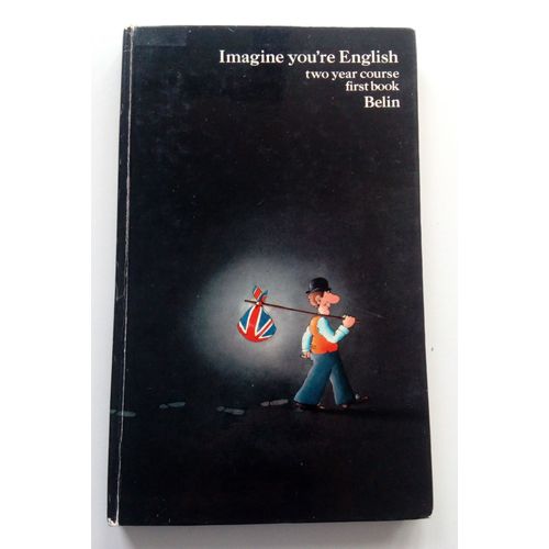 Imagine You'Re English Two Year Course First Book - Classe De 4e Seconde Langue- Gibbs, Goodey, Morel, Thomas - Illustrations R. Blachon- Belin 1979