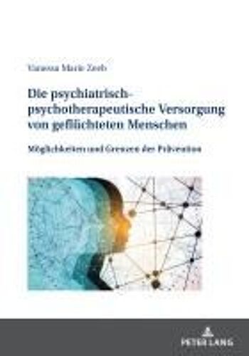 Die Psychiatrisch-Psychotherapeutische Versorgung Von Geflüchteten Menschen