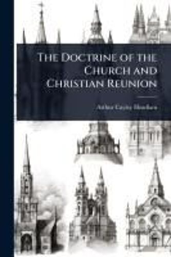 The Doctrine Of The Church And Christian Reunion
