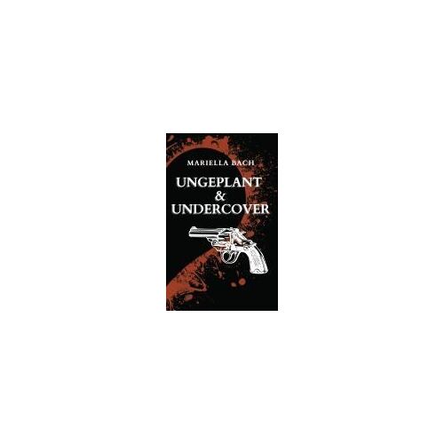 Ungeplant & Undercover