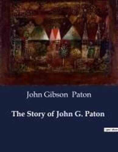 The Story Of John G. Paton