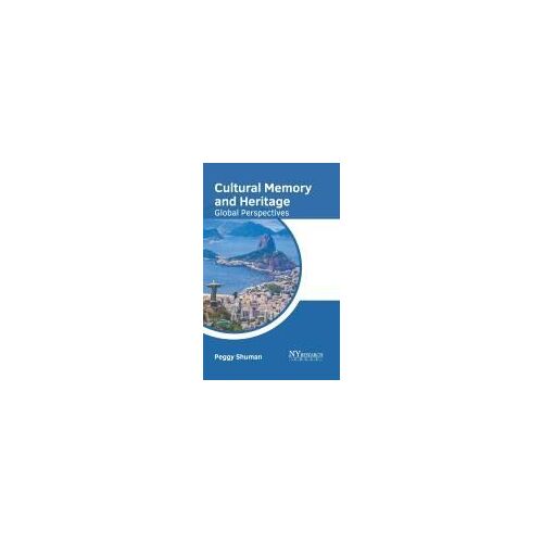 Cultural Memory And Heritage: Global Perspectives
