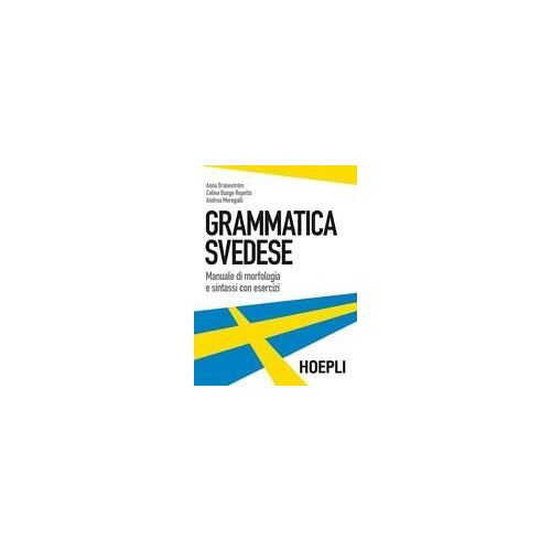Grammatica Svedese. Manuale Di Morfologia E Sintassi Con Esercizi