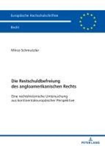 Die Restschuldbefreiung Des Angloamerikanischen Rechts