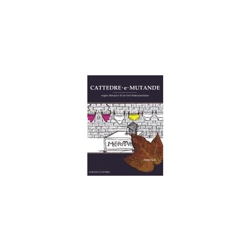 Cattedre E Mutande. Sogno Distopico Di Un Fool Shakespeariano