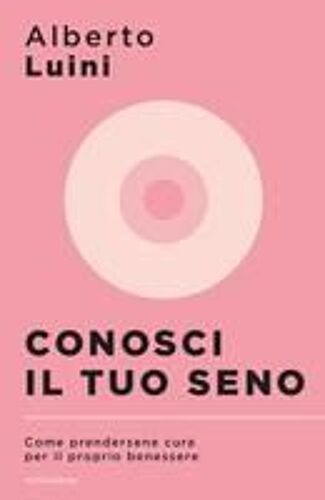 Conosci Il Tuo Seno. Come Prendersene Cura Per Il Proprio Benessere