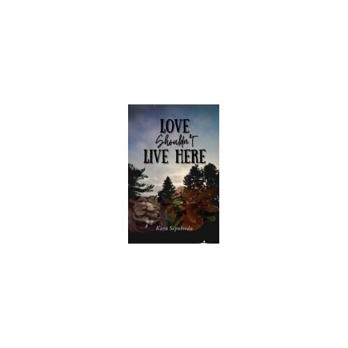 Love Shouldn't Live Here