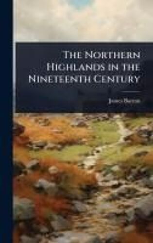 The Northern Highlands In The Nineteenth Century