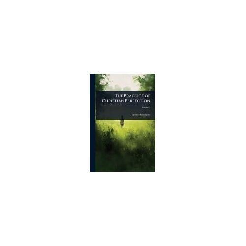 The Practice Of Christian Perfection