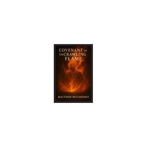 Covenant Of The Crawling Flame (Apophis Cthulhu)