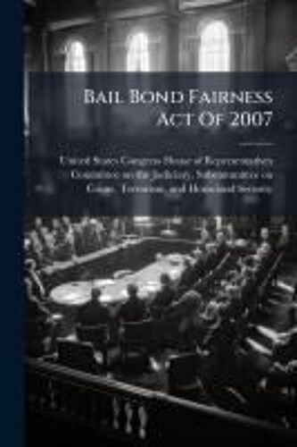 Bail Bond Fairness Act Of 2007