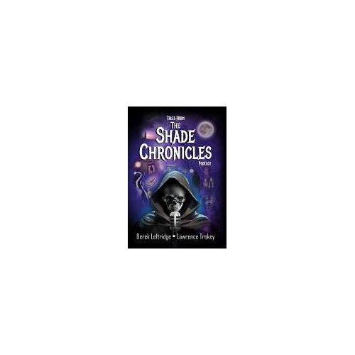 Tales From The Shade Chronicles Podcast